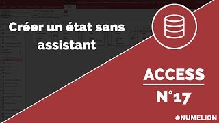 Tutoriel et cours Access n° 17  Créer un état sans assistant [upl. by Yrokcaz]