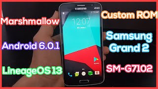 Install LineageOS 13 on Galaxy Grand 2 SMG7102  Custom OS Android 601 [upl. by Wilmer]