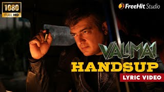 Valimai  Handsup Lyric Video  Ajith Kumar  Yuvan Shankar  Valimai Trailer  Valimai Songs [upl. by Ilonka109]