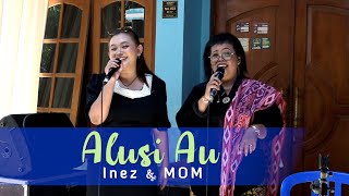 ALUSI AU cover by INEZ amp MOMnew 2024 [upl. by Gould]