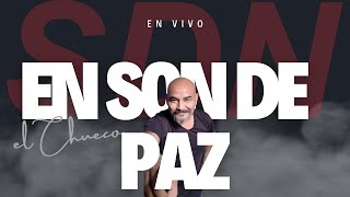 En Son de Paz con el Chueco Paz  En vivo [upl. by Arela]