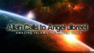 When Allah Calls to Angel Jibreel ᴴᴰ  Powerful Reminder [upl. by Schilling]