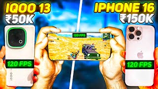 IQOO 13 VS IPHONE 16 PRO MAX BGMI 120 FPS TEST 😱🔥50k VS 150k  IPHONE VS ANDROID  IPHONE 16 PRO MAX [upl. by Nolek]