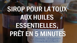 Sirop pour la Toux aux Huiles Essentielles [upl. by Ilrebma]