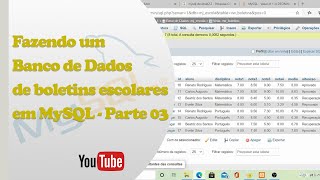 Fazendo um Banco de Dados de boletins escolares em MySQL  Parte 03 [upl. by Willard]