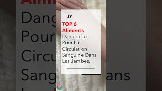 TOP 6 Aliments Dangereux Pour La Circulation Sanguine Dans Les Jambes  Allez Santé [upl. by Gibbie467]