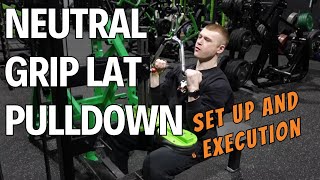 Neutral Grip Lat Pulldown  Set Up amp Execution [upl. by Lehmann]