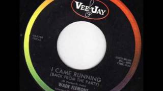 WADE FLEMONS I CAME RUNNING [upl. by Schenck113]