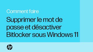 Comment supprimer votre mot de passe et désactiver BitLocker sur un ordinateur Windows 11HP Support [upl. by Ahsiliw]