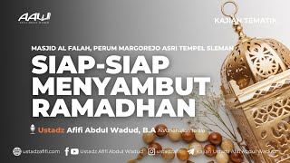 SIAPSIAP MENYAMBUT RAMADHAN  Ustadz Afifi Abdul Wadud BA حفظه الله تعالى [upl. by Neelyaj]