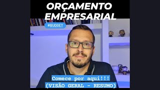 Orçamento Empresarial Visão Geral  Resumo [upl. by Muns]