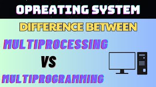 Difference Between Multiprocessing Operating System and Multiprogramming  CS Chopda Classes [upl. by Ecyor82]