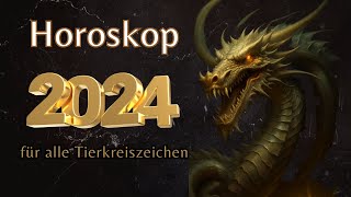 HOROSKOP 2024 HOROSKOP FÜR JEDES TIERKREISZEICHEN 2024 JAHR DES DRACHENS [upl. by Azmah]