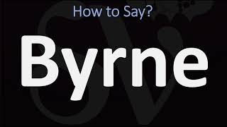 How to Pronounce Byrne CORRECTLY [upl. by Haelak]