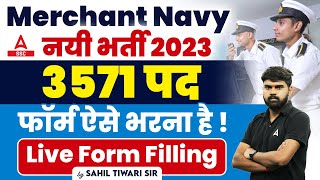 Merchant Navy Vacancy 2023  Merchant Navy Form Kaise Bhare Live Form Filling by Sahil Sir [upl. by Parthenia]