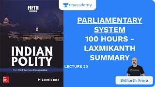 L20 Parliamentary System  100 Hours  Laxmikanth Summary  UPSC CSEIAS 2020  Sidharth Arora [upl. by Ilaire308]