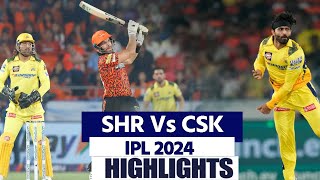 SRH Vs CSK IPL 2024 Highlights Hyderabad vs Chennai Highlights IPL 2024 Match Highlights [upl. by Draillih]