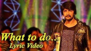 Ranna  What To Do Lyric Video  Kichcha Sudeep  V Harikrishna [upl. by Nodnorb]