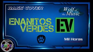 Mil Horas  Enanitos Verdes 「 Bass Cover 」 Zxrkv [upl. by Brenk328]