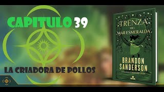 ¡AUDIOLIBRO TRENZA DEL MAR ESMERALDA  CAPITULO39  LA CRIADORA DE POLLOS   BRANDON SANDERSON [upl. by Anerys]