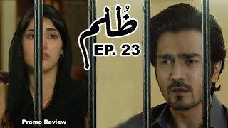 Zulm EP 23 promo Review  Zulm  Ep 23 Teaser  Faysal Qureshi Sahar Hashmi Shehzad Sheikh  HUM TV [upl. by Sparhawk]