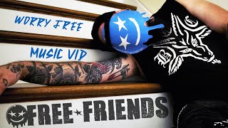 Free Friends  Worry Free feat glimmers OFFICIAL VIDEO [upl. by Dinin792]