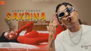 SAKDINA  LAKPA TAMANG Ft SRIJANA SHRESTHA  OFFICIAL NEPALI RAP SONG 2023 [upl. by Abbie]