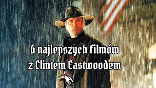 6 najlepszych filmów z Clintem Eastwoodem ranking [upl. by Ayanad813]