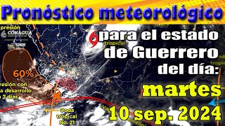 Pronóstico para el estado de Guerrero del día martes 10 de septiembre de 2024 [upl. by Porter]