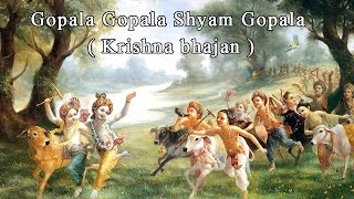 Gopala Gopala Shyam Gopala  Krishna bhajan [upl. by Terra828]