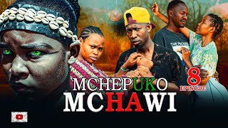 MCHEPUKO MCHAWI  8 [upl. by Ddat]