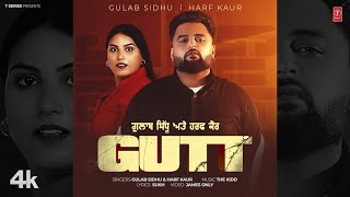 GUTT Official Video  GULAB SIDHU  HARF KAUR  Latest Punjabi Songs 2024 [upl. by Karim]