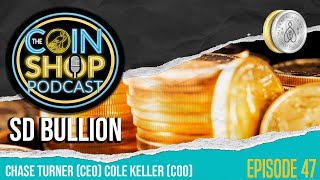 SD Bullion Joins The Coin Shop Podcast  Episode 047 [upl. by Aenitsirhc]