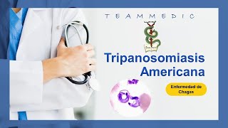 TRIPANOSOMIASIS AMERICANA  Enfermedad de Chagas [upl. by Odnomar]