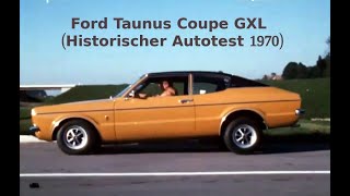 Ford Taunus Coupe GXL Historischer Autotest 1970 [upl. by Sharlene]