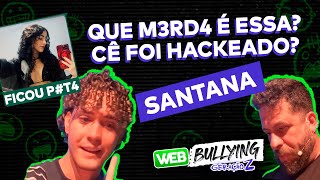 FIZEMOS O SANTANA VOLTAR COM A EX  FT SANTANA E KIKA WEBBULLYING COM A GERAÇÃO Z [upl. by Nomzzaj784]