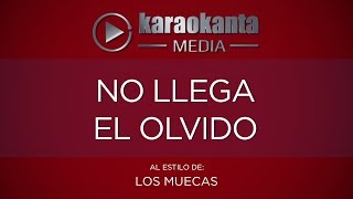 Karaokanta  Los Muecas  No llega el olvido [upl. by Yecies]