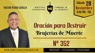 N° 352 quotORACIÓN DE DESTRUCCIÓN DE BRUJERÍAS DE MUERTEquot Pr Pedro Carrillo [upl. by Sauers]