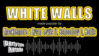 Macklemore amp Ryan Lewis ft Schoolboy Q Hollis  White Walls Karaoke Version [upl. by Rauch502]