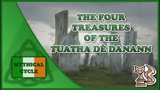 The 4 Treasures of the Tuatha Dé Danann Irish Legends  Mythical Cycle  Celtic Mythology [upl. by Eednak963]