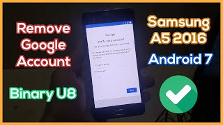 Samsung A5 2016 FRP Bypass Binary U8 Android 7 Nougat [upl. by Garmaise422]