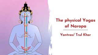 The physical Yogas of Naropa  Yantras Trul Khor demonstration  Tummo preparatory exercises [upl. by Ankeny]