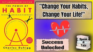 The Power of Habit by Charles Duhigg Detailed Book Summary amp Practical Tips for Successspeakatale [upl. by Sirrom168]