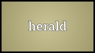 Herald Meaning [upl. by Lorrimor144]