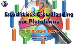 🏆 TOP MEJORES PLATAFORMAS CROWDLENDING 2024  Estadísticas SEPTIEMBRE  Invertir en Crowdlending [upl. by Assilem284]