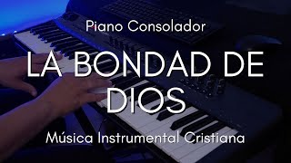 LA BONDAD DE DIOS  1 HORA  MUSICA INSTRUMENTAL CRISTIANA  MUSICA PARA ORAR Y MEDITAR  RELAJANTE [upl. by Merth]