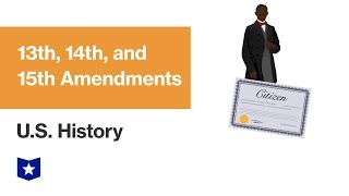 US History  13th 14th and 15th Amendments [upl. by Brenan]