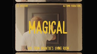 Ed Sheeran  Magical Live From Brantlies Living Room [upl. by Olzsal]