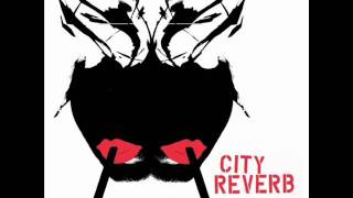 City Reverb  Everything Will Be Alright Remix By Butch Cassidy Soundsystem [upl. by Cyril]