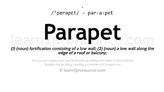 Pronunciation of Parapet  Definition of Parapet [upl. by Lussi]